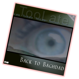 TooLate Back to Baghdad erste Idee